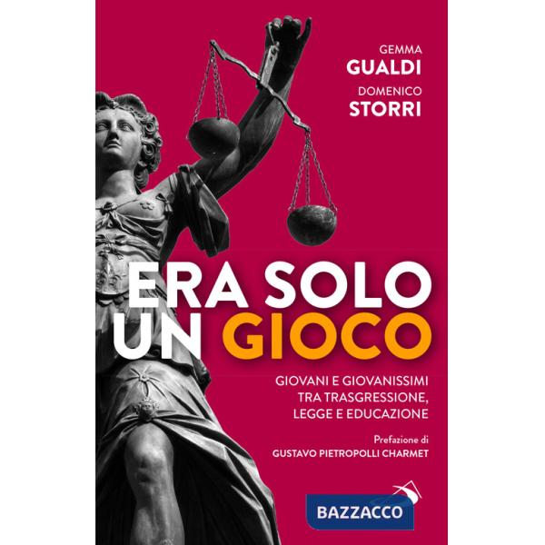 Era solo un gioco. Giovani e giovanissimi tra trasgressione, legge e educazione