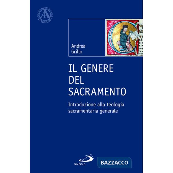 Genere del sacramento. Introduzione alla teologia sacramentaria generale (Il)