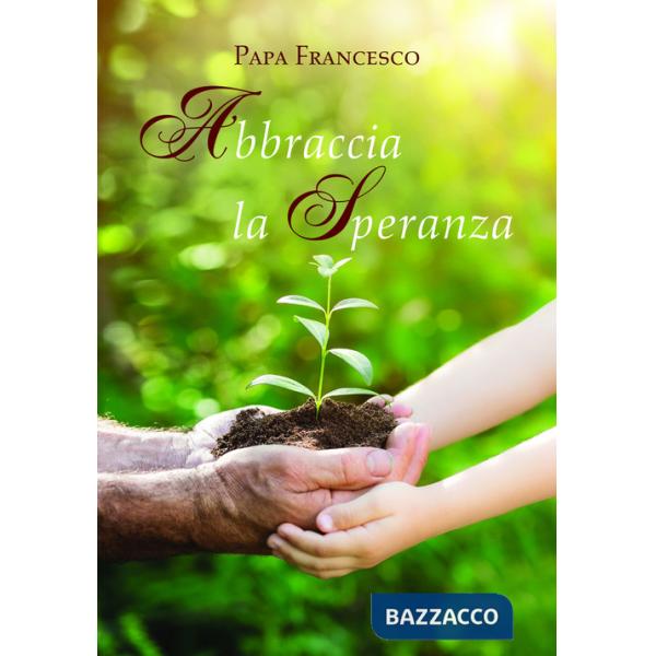 Abbraccia la speranza