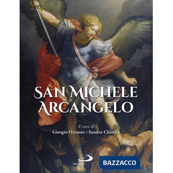 San Michele Arcangelo. Ediz. a colori