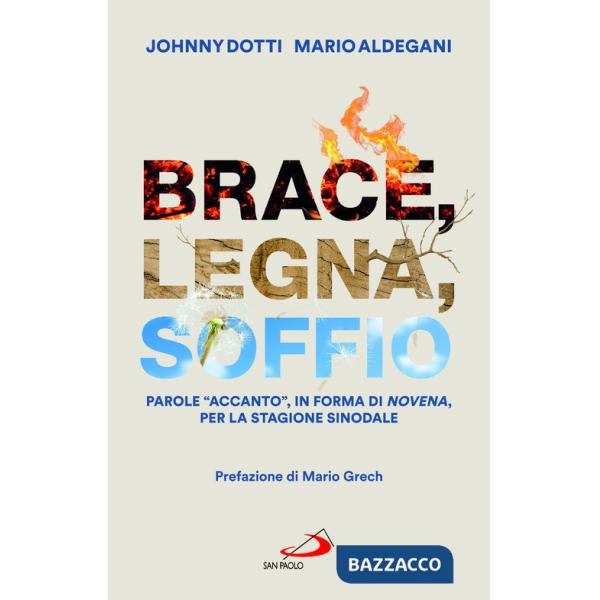 Brace, legna, soffio. Parole «accanto», in forma di novena, per la stagione sinodale