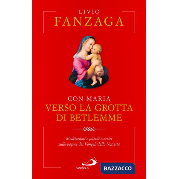 Con Maria verso la grotta di Betlemme. Meditazioni e piccoli esercizi sulle pagine dei Vangeli della Natività