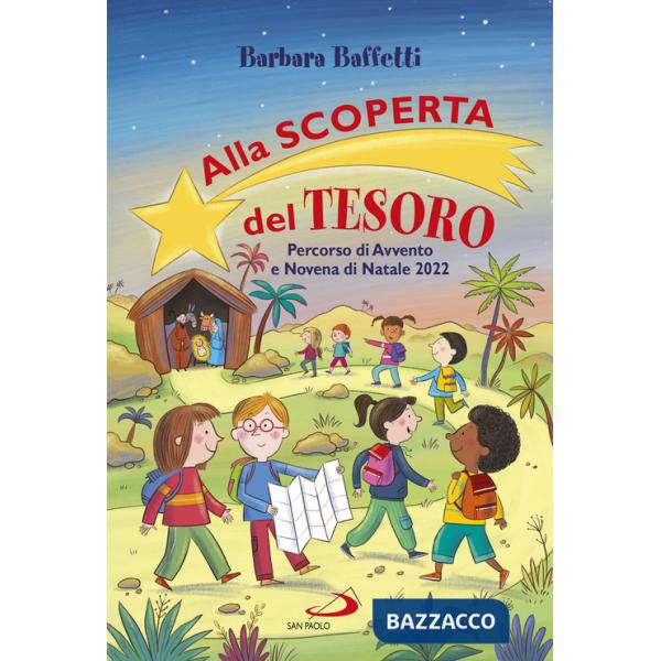 Alla scoperta del tesoro. Percorso di Avvento e Novena di Natale 2022. Ediz. a colori