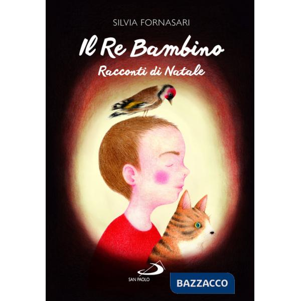 Re bambino. Racconti di Natale. Ediz. a colori (Il)