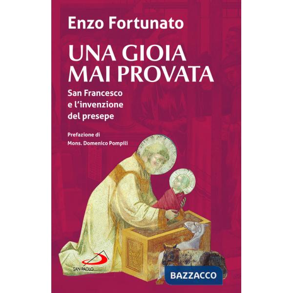 Gioia mai provata. San Francesco e l'invenzione del presepe (Una)