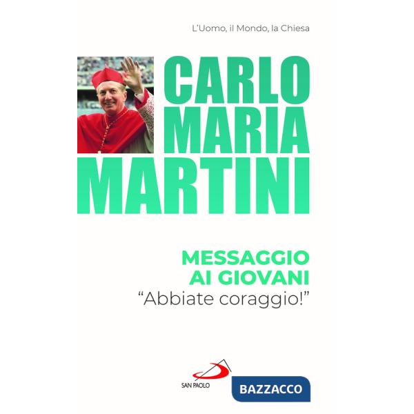 Messaggio ai giovani. «Abbiate coraggio!»