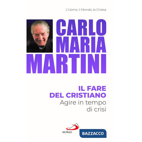 Fare del cristiano. Agire in tempo di crisi (Il)