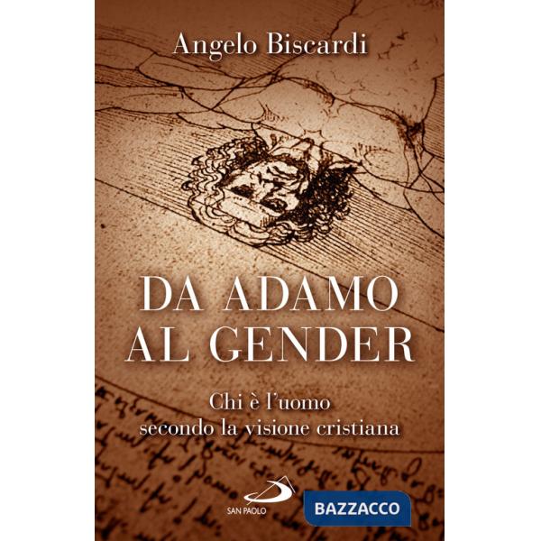 Da Adamo al gender. Chi è l'uomo secondo la visione cristiana