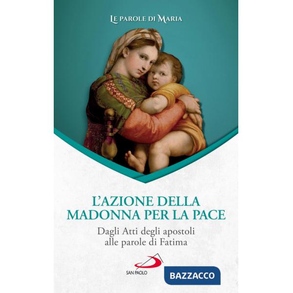 Azione della Madonna per la pace. Dagli Atti degli apostoli alle parole di Fatima (L')