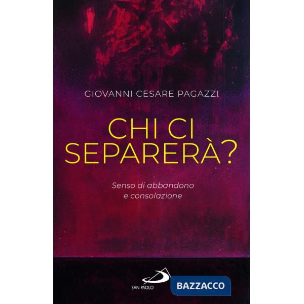 Chi ci separerà? Senso di abbandono e consolazione