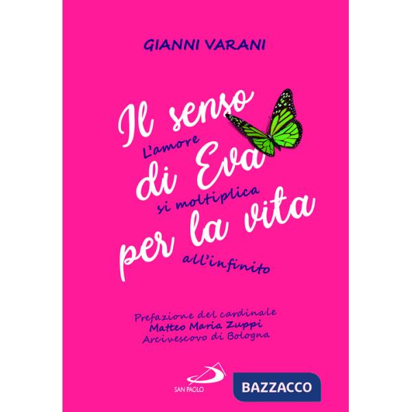 Senso di Eva per la vita. L'amore si moltiplica all'infinito (Il)