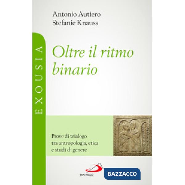 Oltre il ritmo binario. Prove di trialogo tra antropologia, etica e studi di genere
