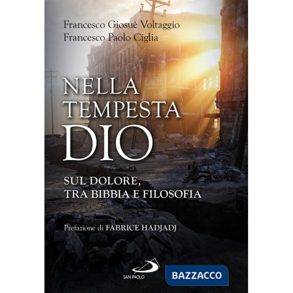 Nella tempesta, Dio. Sul dolore, tra Bibbia e filosofia