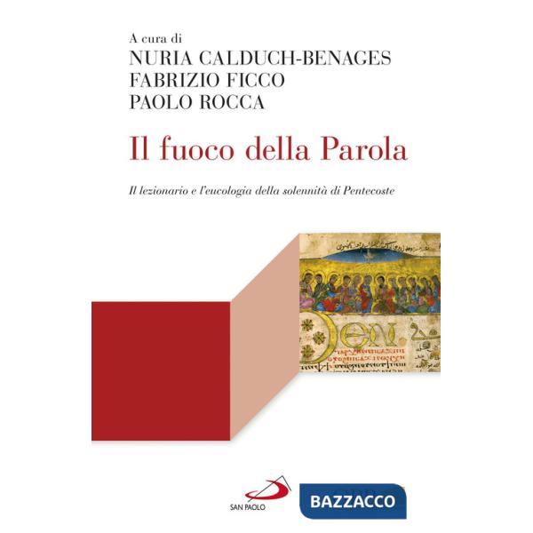 Fuoco della parola. Il lezionario e l'eucologia della solennità di Pentecoste (Il)