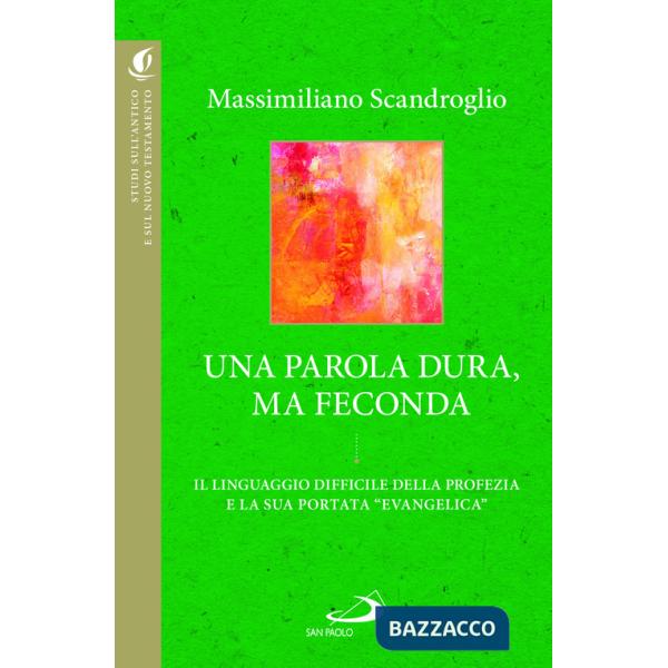 Parola dura, ma feconda. Il linguaggio difficile della profezia e la sua portata «evangelica» (Una)