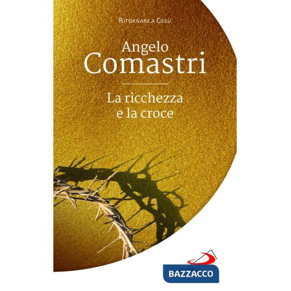Ricchezza e la croce (La)