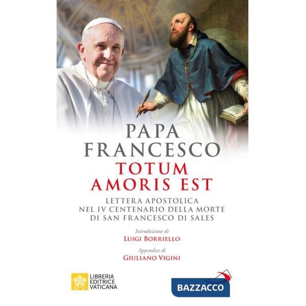 Totum amoris est. Lettera apostolica nel IV centenario della morte di san Francesco di Sales