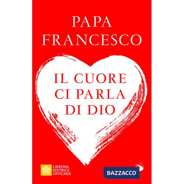 Cuore ci parla di Dio. L'importanza del discernimento per la vita di oggi (Il)