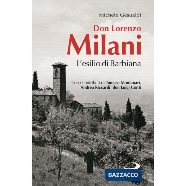 Don Lorenzo Milani. L'esilio di Barbiana