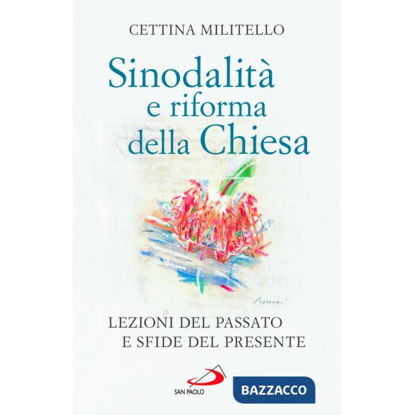Sinodalità e riforma della Chiesa. Lezioni del passato e sfide del presente