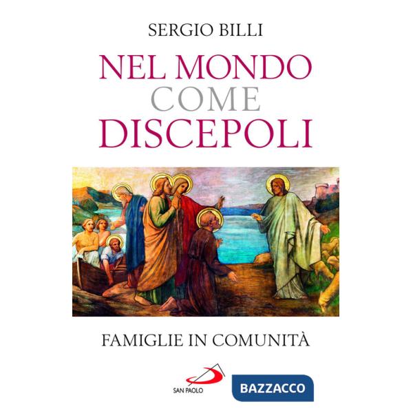 Nel mondo come discepoli. Famiglie in comunità