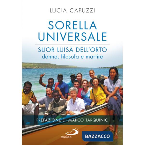 Sorella universale. Suor Luisa dell'Orto: donna, filosofa e martire