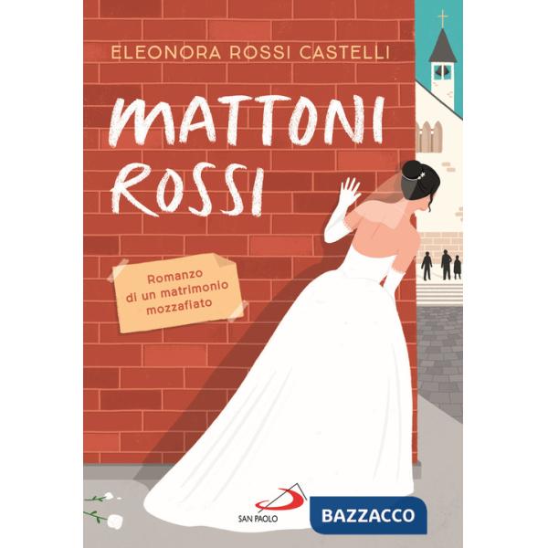 Mattoni rossi. Romanzo di un matrimonio mozzafiato
