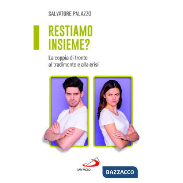 Restiamo insieme? La coppia di fronte al tradimento e alla crisi