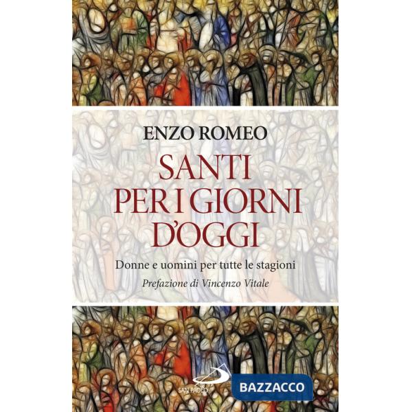 Santi per i giorni d'oggi. Donne e uomini per tutte le stagioni