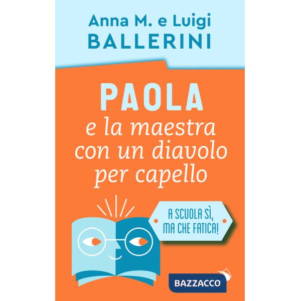 Paola e la maestra con un diavolo per capello. La scuola e le piccole ansie da superare