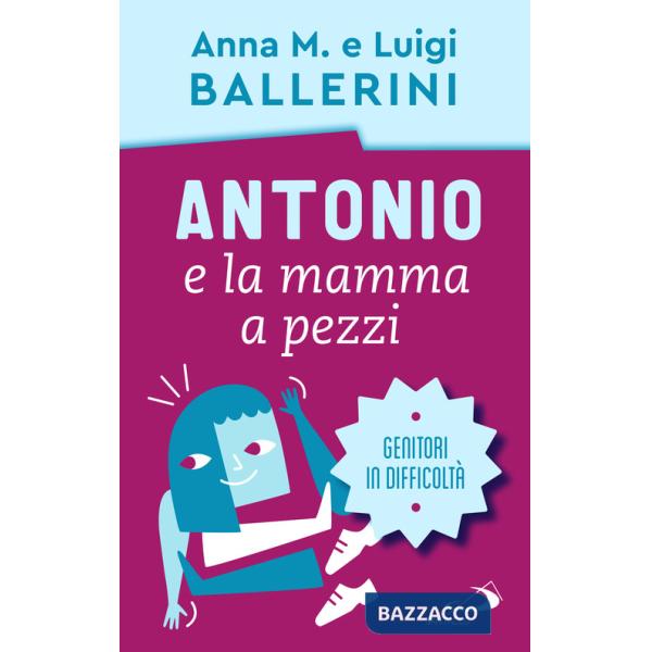 Antonio e la mamma a pezzi. Anche mamma e papà possono essere in difficoltà