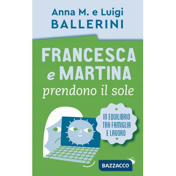 Francesca e Martina prendono il sole. Come trovare un equilibrio lavoro-famiglia
