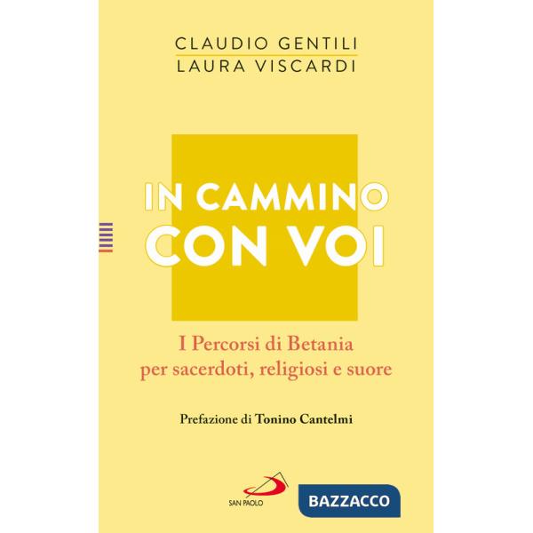 In cammino con voi. I Percorsi di Betania per sacerdoti, religiosi e suore