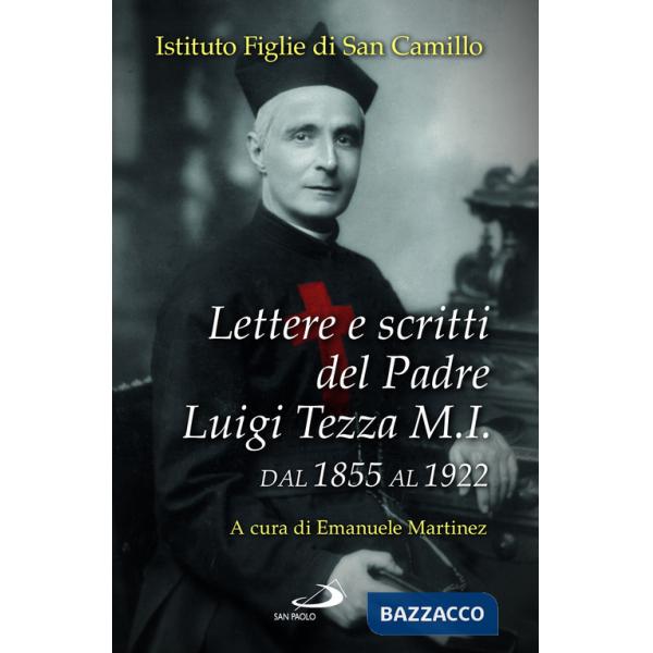 Lettere e scritti del padre Luigi Tezza M.I. Dal 1855 al 1922