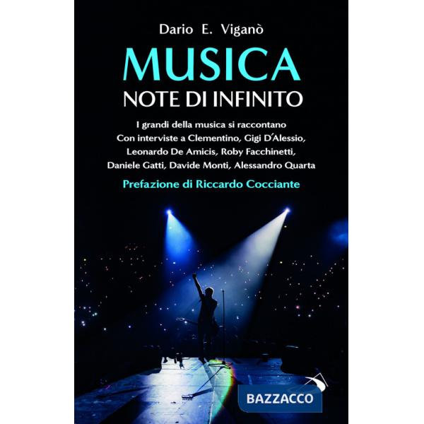 Musica. Note di infinito. I grandi della musica si raccontano
