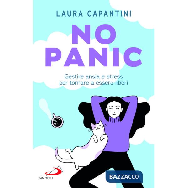 No panic. Gestire ansia e stress per tornare a essere liberi
