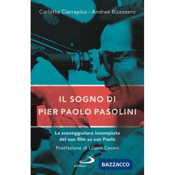 Sogno di Pier Paolo Pasolini. La sceneggiatura incompiuta del suo film su san Paolo (Il)