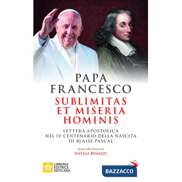 Sublimitas et miseria hominis. Lettera apostolica nel IV centenario della nascita di Blaise Pascal