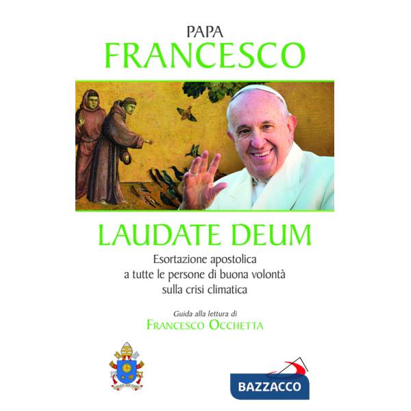 Laudate Deum. Esortazione apostolica a tutte le persone di buona volontà sulla crisi climatica