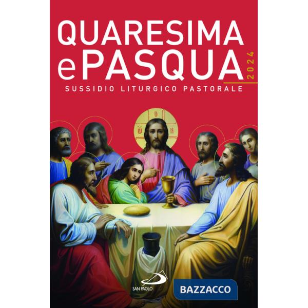 Quaresima e Pasqua 2024. Sussidio liturgico pastorale