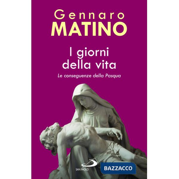 Giorni della vita. Le conseguenze della Pasqua (I)
