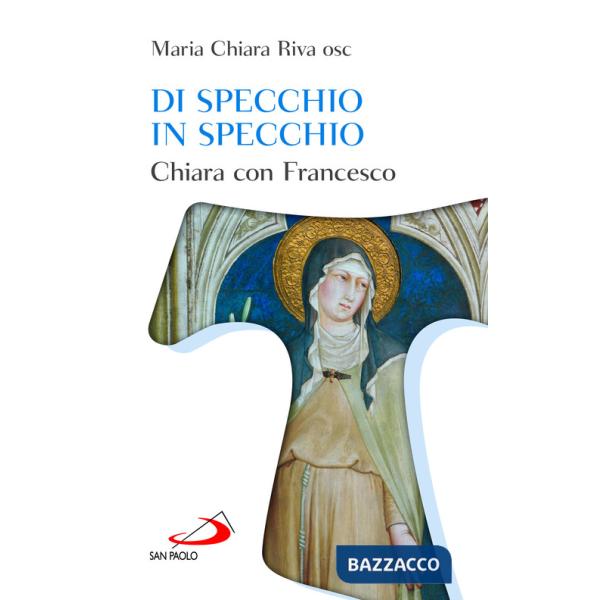 Di specchio in specchio. Chiara con Francesco