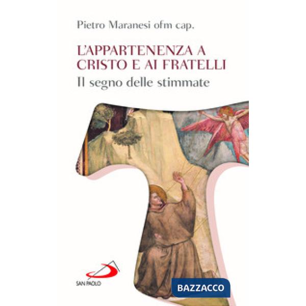 Appartenenza a Cristo e ai fratelli. Il segno delle stimmate (L')