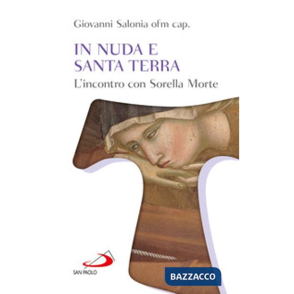 In nuda e santa terra. L'incontro con sorella morte