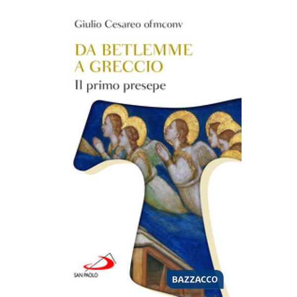 Da Betlemme a Greccio. Il primo presepe