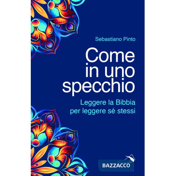 Come in uno specchio. Leggere la Bibbia per leggere sé stessi