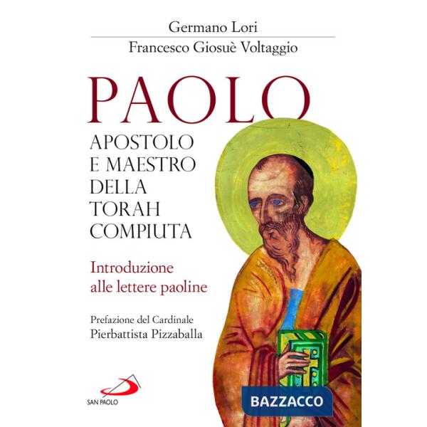 Paolo, apostolo e maestro della Torah compiuta. Introduzione alle lettere paoline