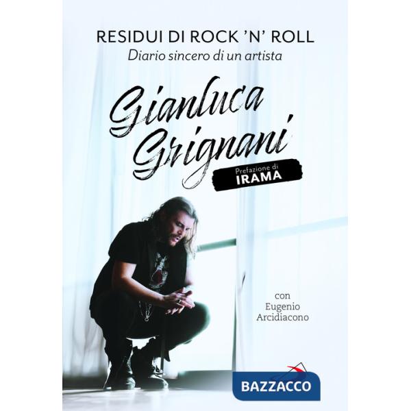 Residui di rock'n'roll. Diario sincero di un artista