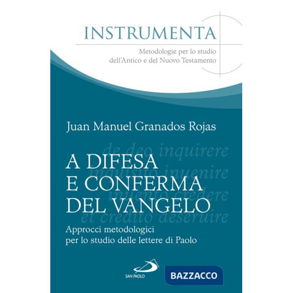 A difesa e conferma del Vangelo. Approcci metodologici per lo studio delle lettere di Paolo