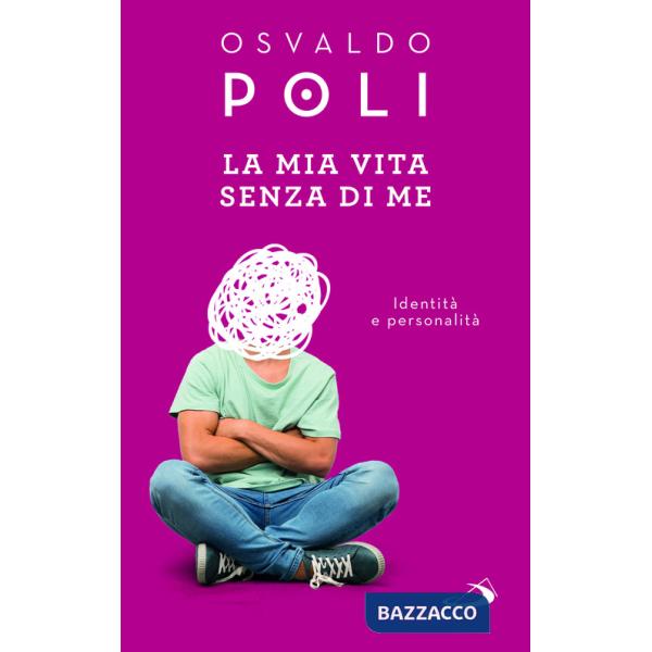 Mia vita senza di me. Identità e personalità (La)